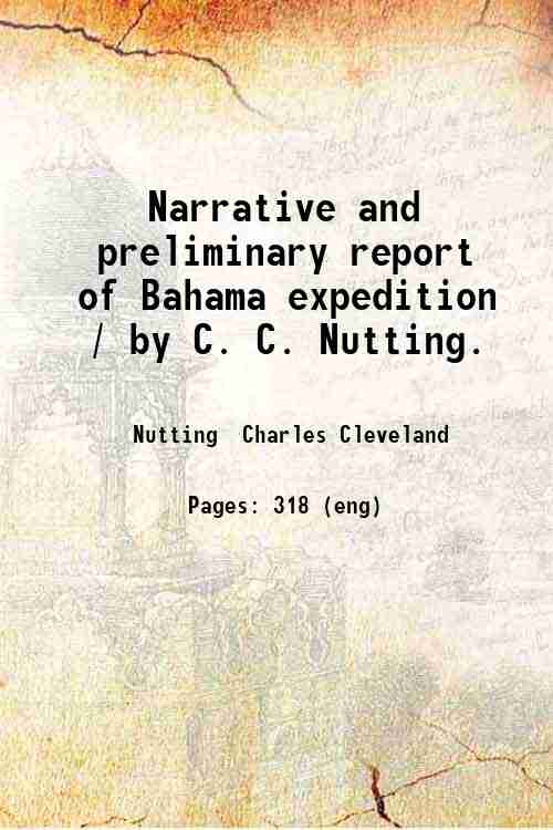 Narrative and preliminary report of Bahama expedition / by C. …