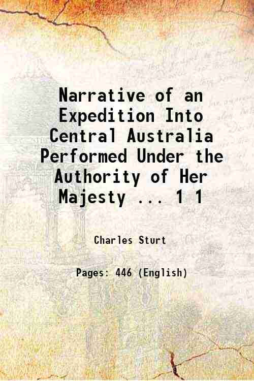 Narrative of an Expedition Into Central Australia Performed Under the …