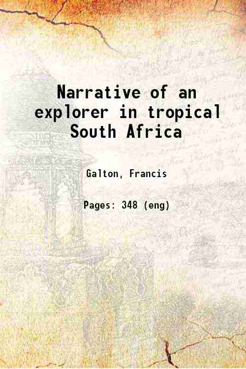 Narrative of an explorer in tropical South Africa 1853