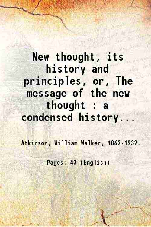 New thought, its history and principles, or, The message of …