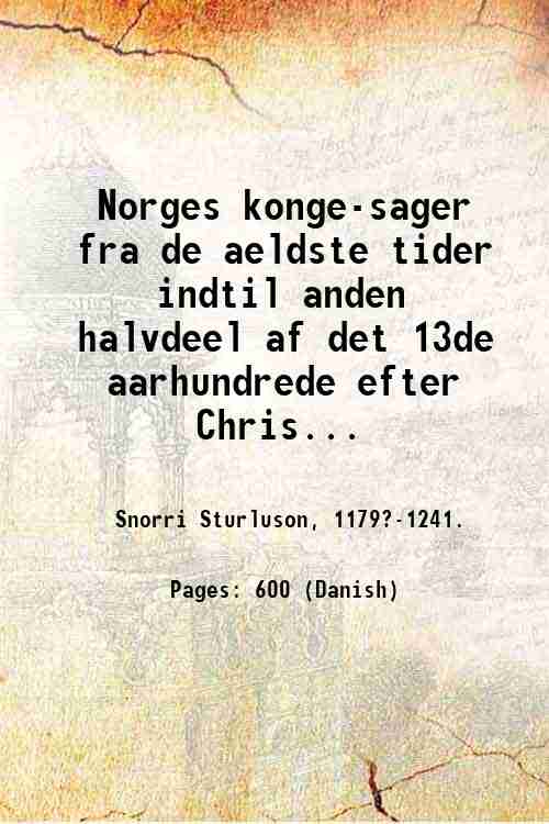 Norges konge-sager fra de aeldste tider indtil anden halvdeel af …