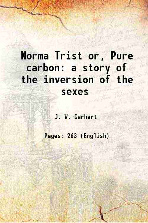 Norma Trist or, Pure carbon a story of the inversion …