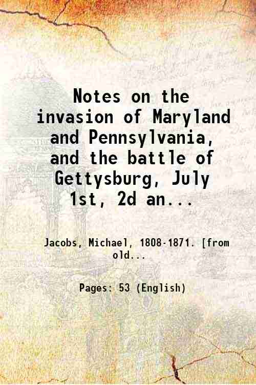 Notes on the invasion of Maryland and Pennsylvania, and the …