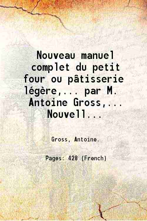 Nouveau manuel complet du petit four ou p‚tisserie lÈgËre,. par …