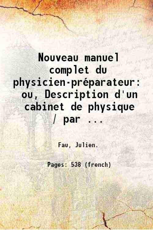 Nouveau manuel complet du physicien-prÈparateur: ou, Description d'un cabinet de …