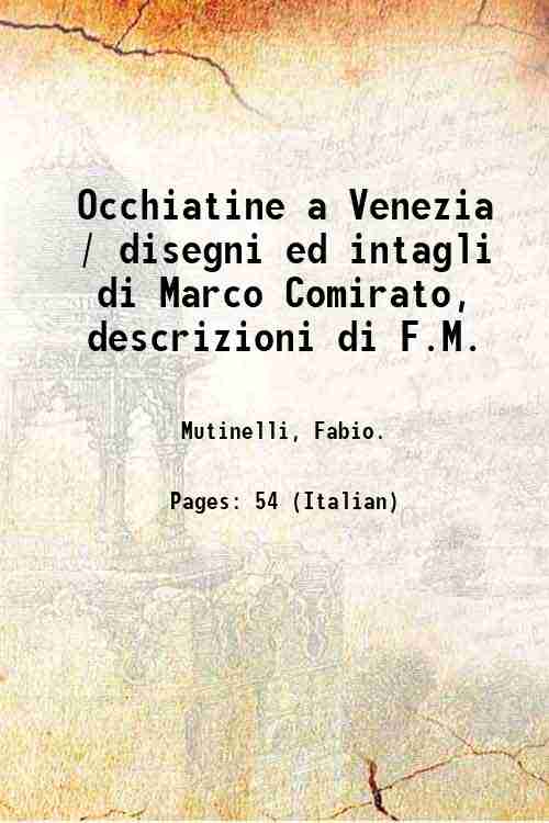 Occhiatine a Venezia / disegni ed intagli di Marco Comirato, …