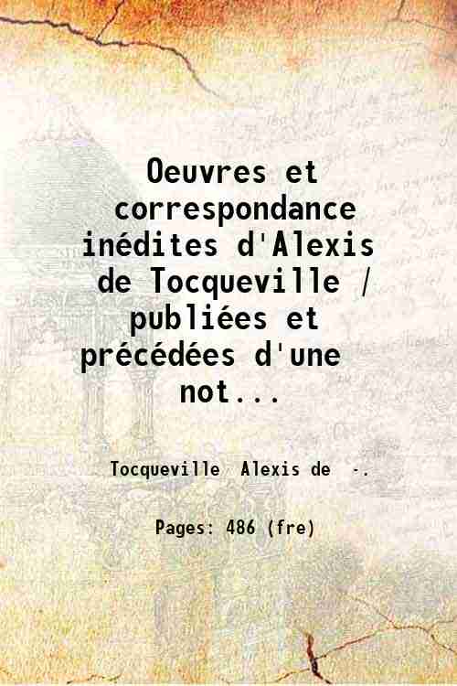 Oeuvres et correspondance inÈdites d'Alexis de Tocqueville / publiÈes et …