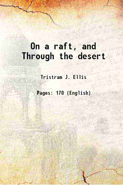 On a raft, and Through the desert Volume 2 1881