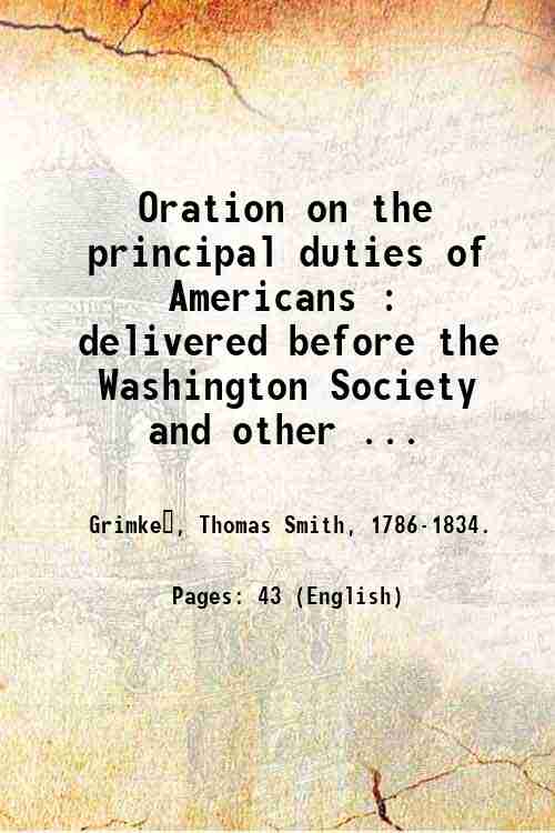 Oration on the principal duties of Americans : delivered before …