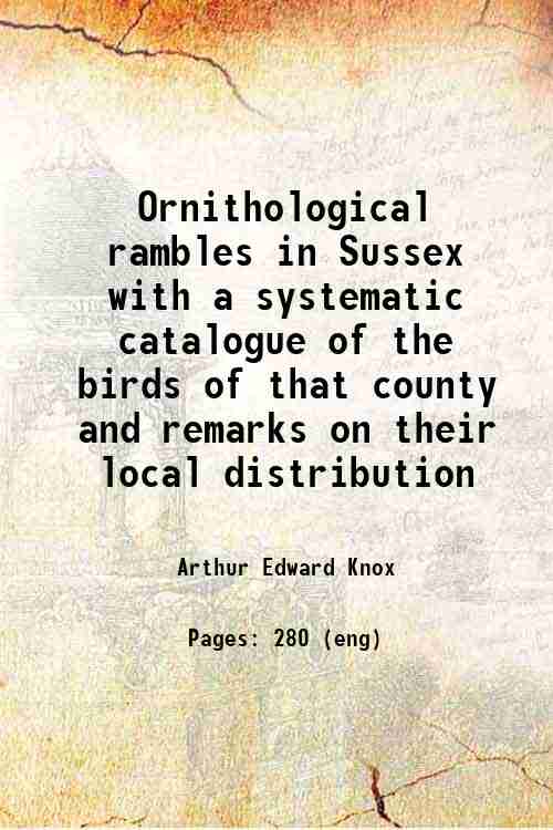 Ornithological rambles in Sussex with a systematic catalogue of the …