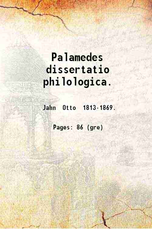 Palamedes, dissertatio philologica. 1836