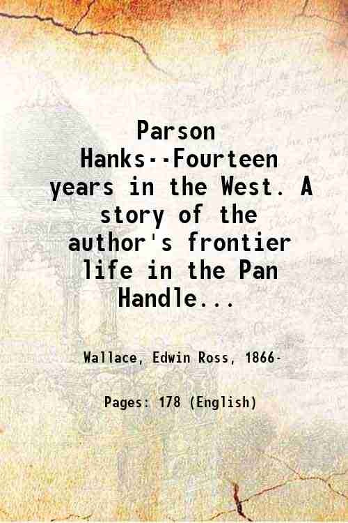 Parson Hanks--Fourteen years in the West. A story of the …