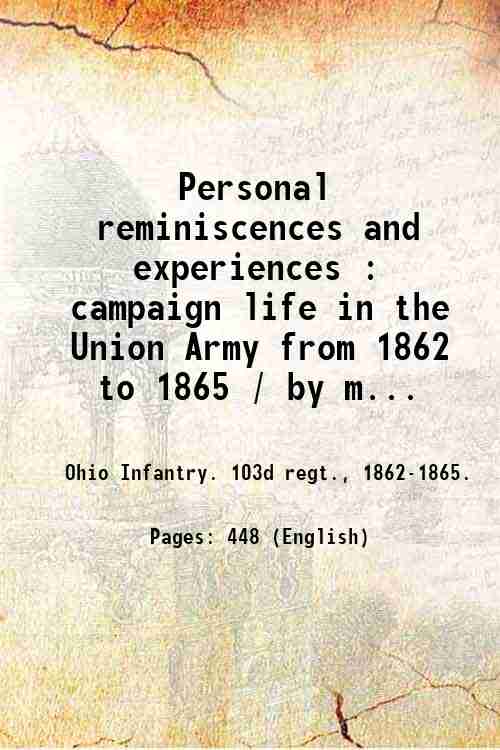 Personal reminiscences and experiences : campaign life in the Union …