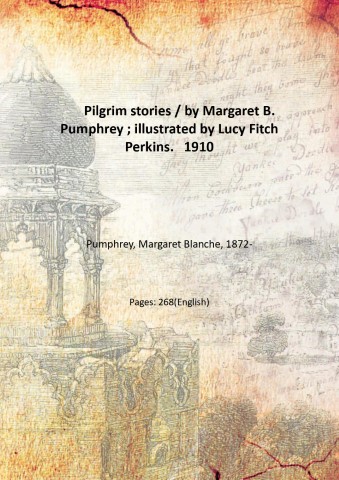 Pilgrim stories / by Margaret B. Pumphrey ; illustrated by …