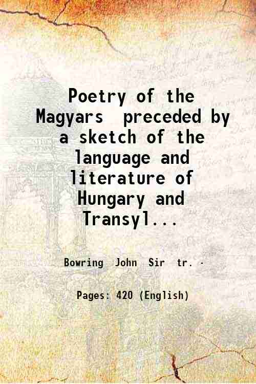 Poetry of the Magyars preceded by a sketch of the …