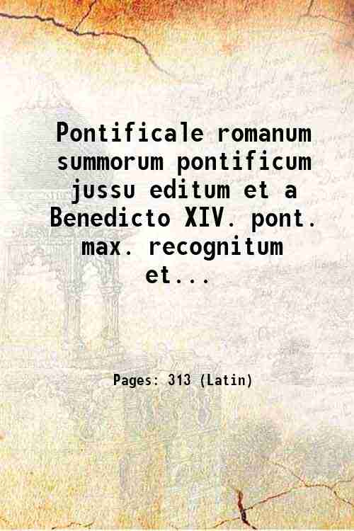 Pontificale romanum summorum pontificum jussu editum et a Benedicto XIV. …