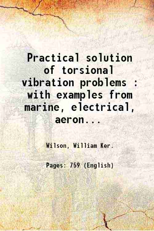 Practical solution of torsional vibration problems : with examples from …