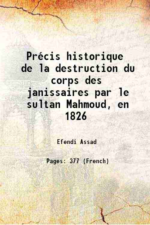 PrÈcis historique de la destruction du corps des janissaires par …