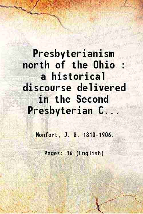 Presbyterianism north of the Ohio : a historical discourse delivered …