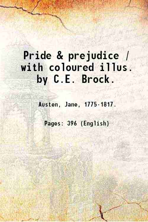 Pride & prejudice / with coloured illus. by C.E. Brock. …