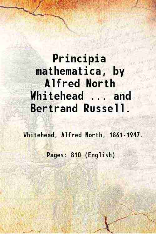 Principia mathematica, by Alfred North Whitehead . and Bertrand Russell. …