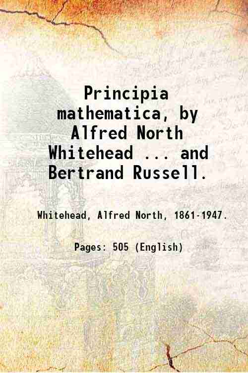 Principia mathematica, by Alfred North Whitehead . and Bertrand Russell. …