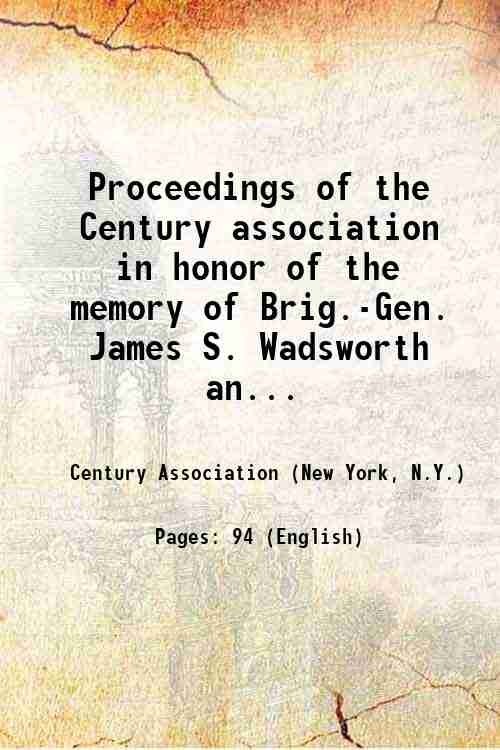 Proceedings of the Century association in honor of the memory …