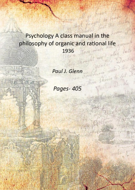 Psychology A class manual in the philosophy of organic and …