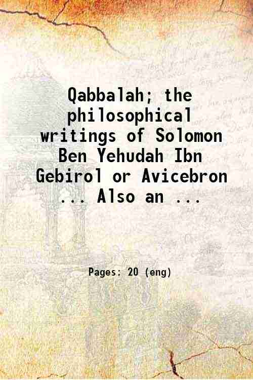 Qabbalah; the philosophical writings of Solomon Ben Yehudah Ibn Gebirol …