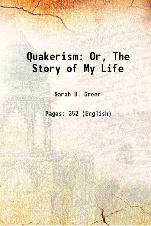 Quakerism: Or, The Story of My Life 1852