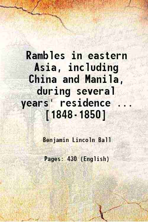 Rambles in eastern Asia, including China and Manila, during several …
