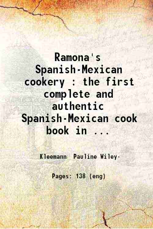 Ramona's Spanish-Mexican cookery : the first complete and authentic Spanish-Mexican …