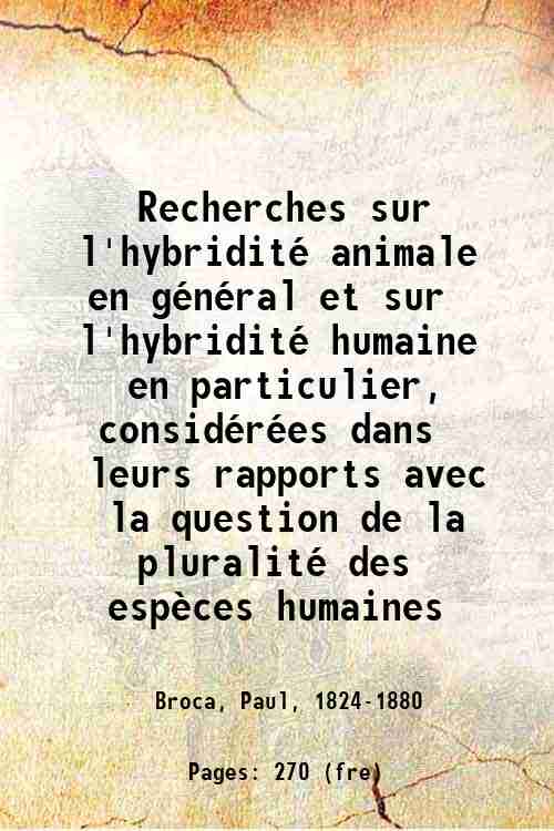 Recherches sur l'hybriditÈ animale en gÈnÈral et sur l'hybriditÈ humaine …