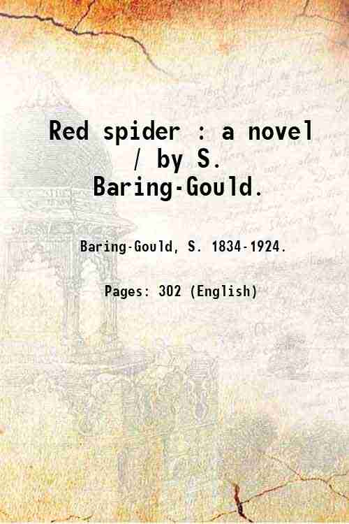 Red spider : a novel / by S. Baring-Gould. 1920