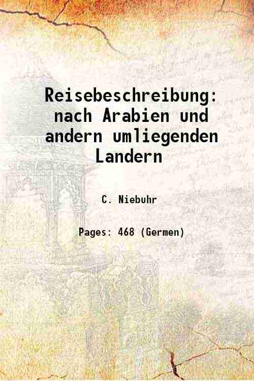 Reisebeschreibung nach Arabien und andern umliegenden Landern Volume 3 1837