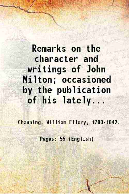 Remarks on the character and writings of John Milton; occasioned …