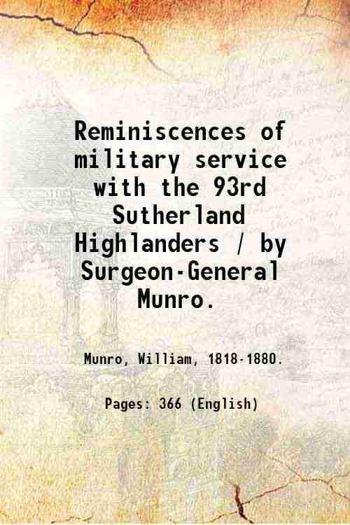 Reminiscences of military service with the 93rd Sutherland Highlanders / …