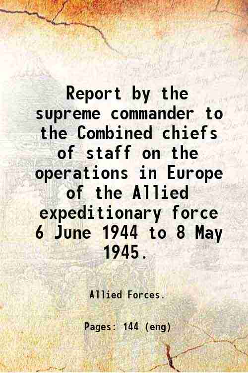 Report by the supreme commander to the Combined chiefs of …