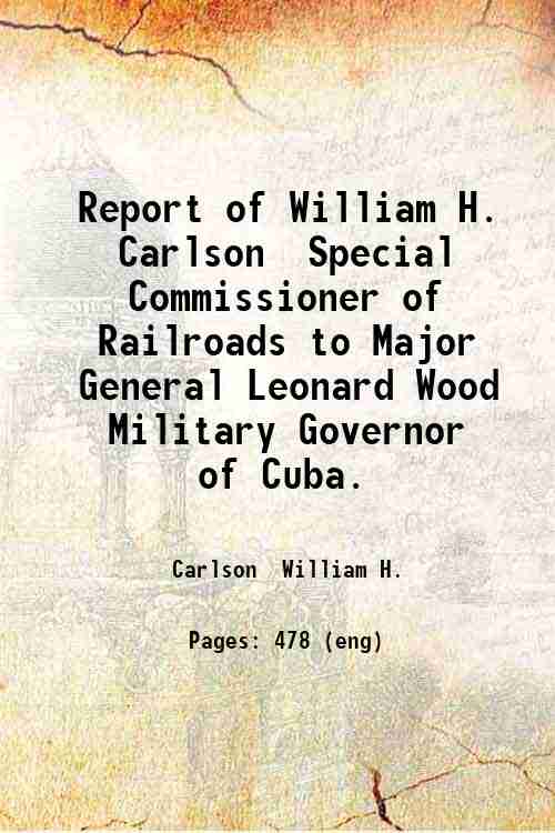 Report of William H. Carlson, Special Commissioner of Railroads to …