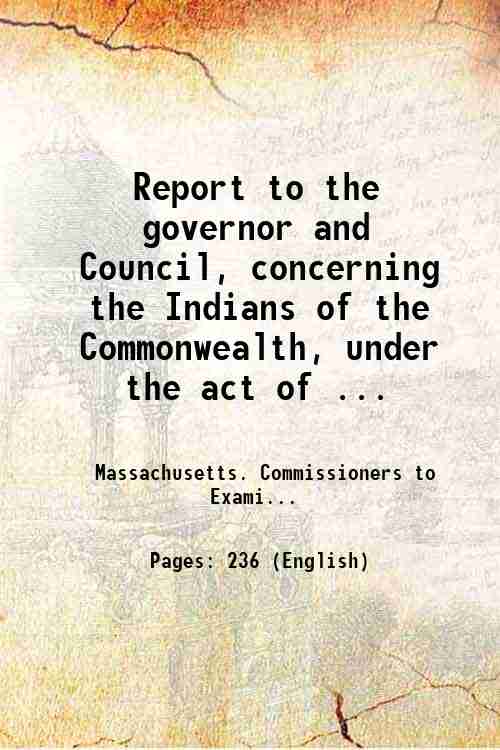 Report to the governor and Council, concerning the Indians of …