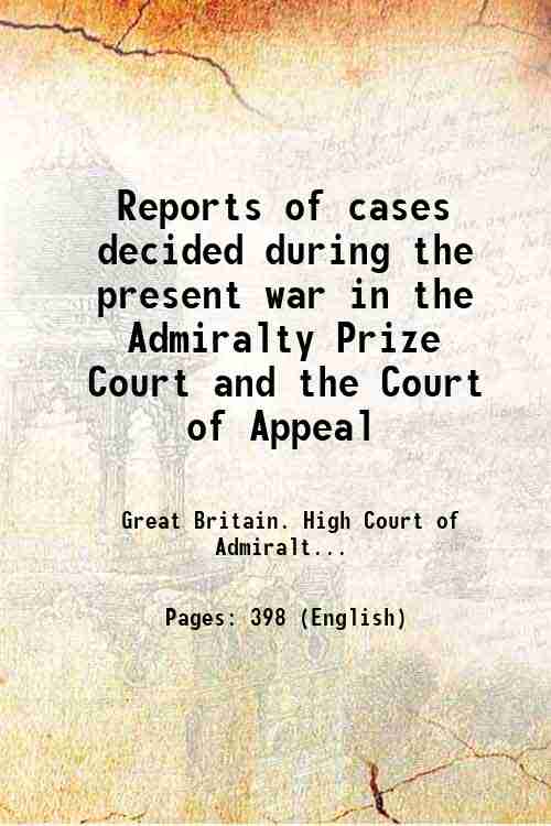 Reports of cases decided during the present war in the …