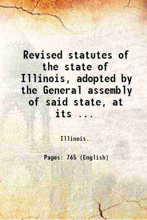 Revised statutes of the state of Illinois, adopted by the …