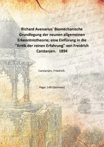Richard Avenarius' Biomechanische Grundlegung der neunen allgemeinen Erkenntnistheorie; eine Einf¸rung …