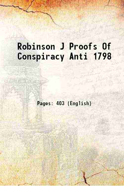 Robinson J Proofs Of Conspiracy Anti 1798 1798