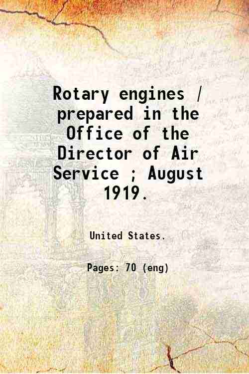 Rotary engines / prepared in the Office of the Director …