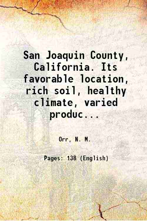 San Joaquin County, California. Its favorable location, rich soil, healthy …