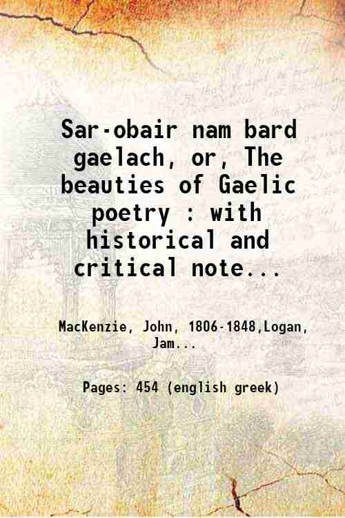 Sar-obair nam bard gaelach, or, The beauties of Gaelic poetry …