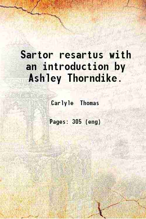 Sartor resartus with an introduction by Ashley Thorndike. 1921