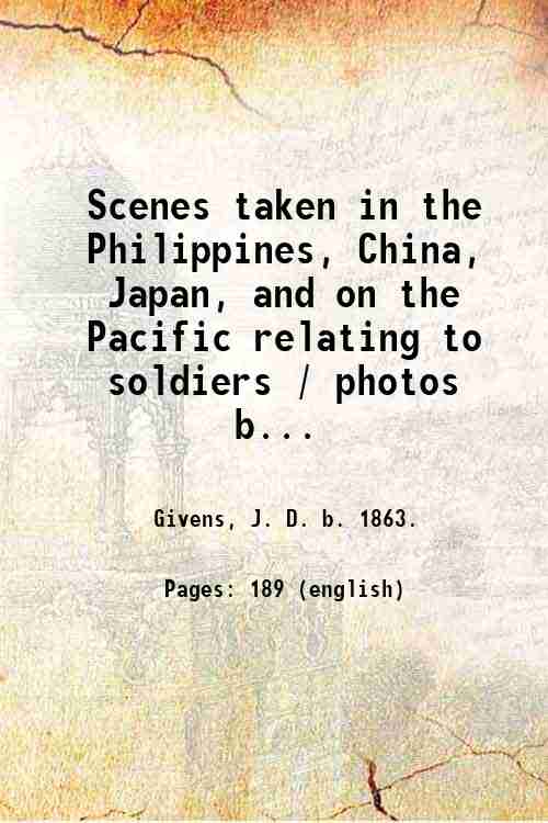 Scenes taken in the Philippines, China, Japan, and on the …