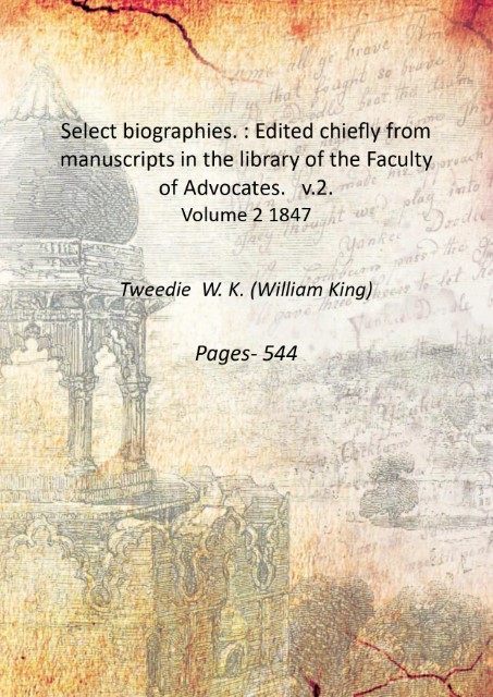 Select biographies. : Edited chiefly from manuscripts in the library …